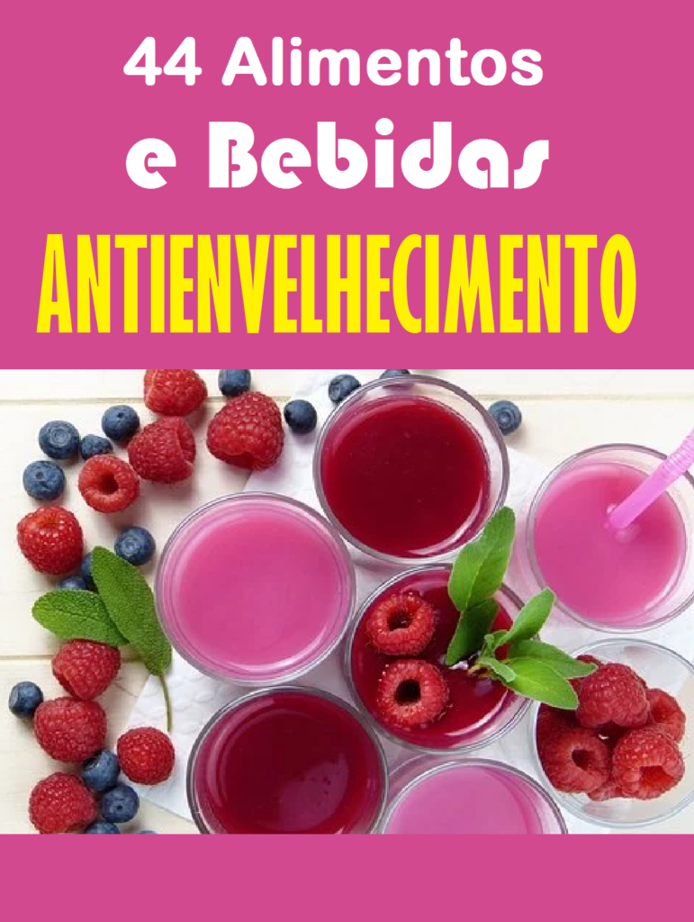 44 Bebidas e alimentos anti-envelhecimento